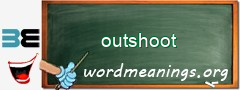 WordMeaning blackboard for outshoot